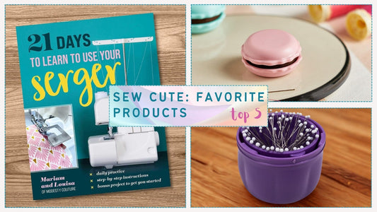 Sew Cute: Favorite Notions & Accessories