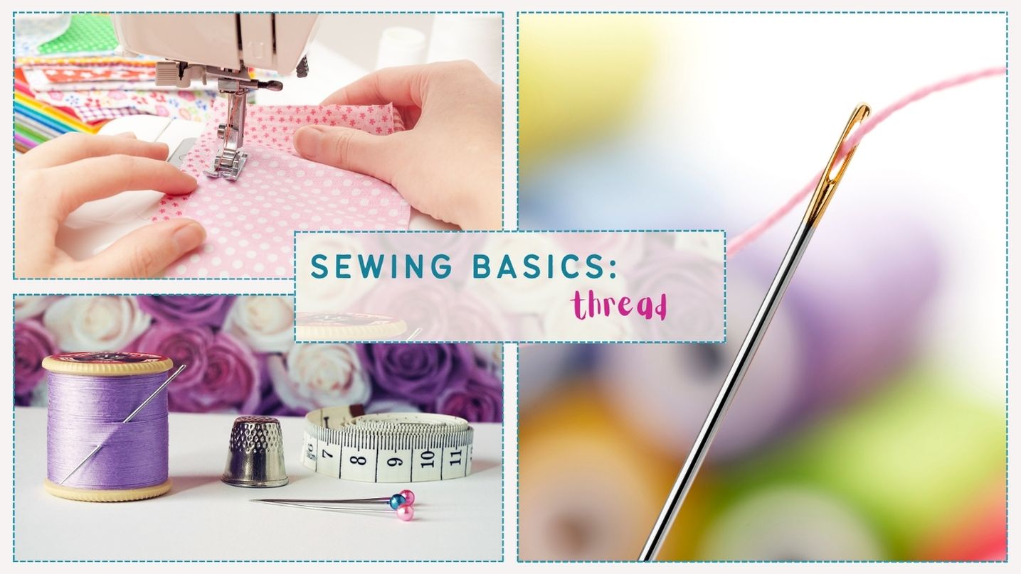 Sewing Basics: Thread