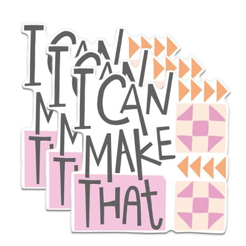 I Can Make That Sticker