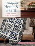 A Quilting Life Home and Hearth Book